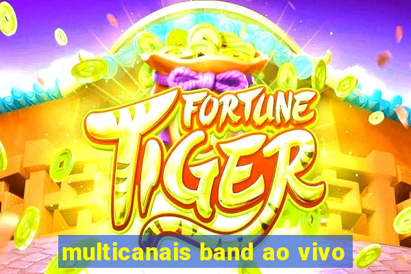 multicanais band ao vivo